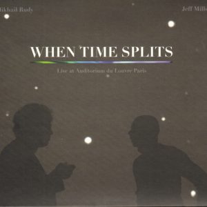 MILLS JEFF & MIKHAIL RUDY - WHEN TIME SPLITS CD