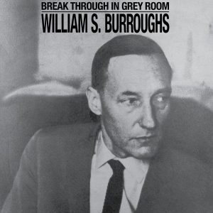 BURROUGHS WILLIAM S. - Break Through in Grey Room CD (narrated by Tom Waits)