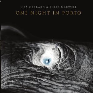 GERRARD LISA & JULES MAXWELL - ONE NIGHT IN PORTO CD