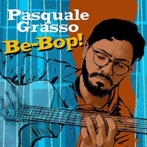 GRASSO PASQUALE - BE-BOP! TRIBUTE TO BIRD & DIZ CD
