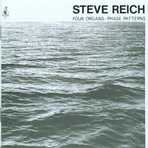 REICH STEVE - FOUR ORGANS PHASE PATTERNS CD