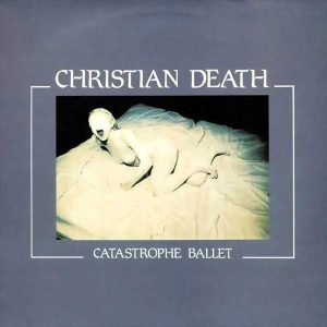 CHRISTIAN DEATH - CATASTROPHE BALLET CD