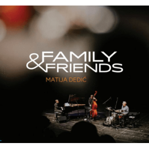 DEDIĆ MATIJA - FAMILY & FRIENDS CD