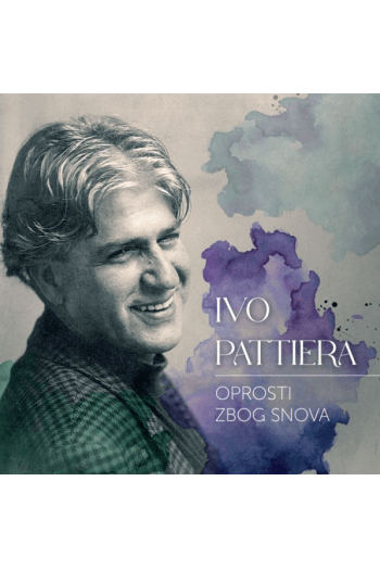 PATTIERA IVO - OPROSTI ZBOG SNOVA CD