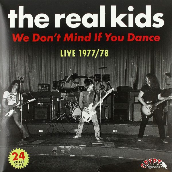 REAL KIDS - WE DON'T MIND IF YOU DANCE-LIVE 1977/78 LP2
