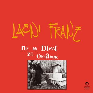 LAČNI FRANZ - NE MI DIHAT ZA OVRATNIK LP (Reizdanje HELIDON 2023)