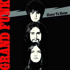 GRAND FUNK - CLOSER TO HOME LP