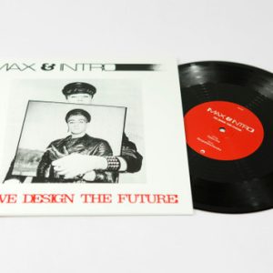 MAX & INTRO - WE DESIGN THE FUTURE 10''