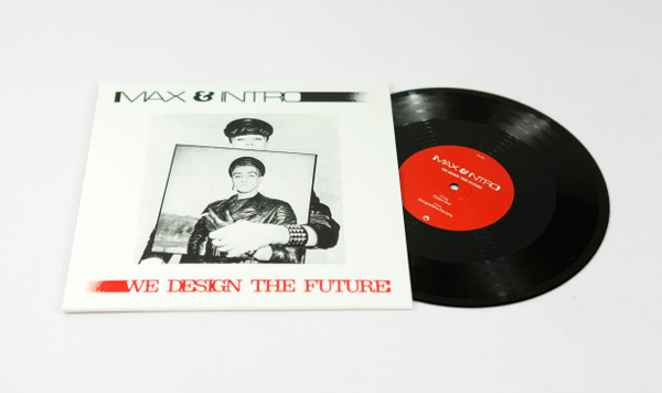 MAX & INTRO - WE DESIGN THE FUTURE 10''