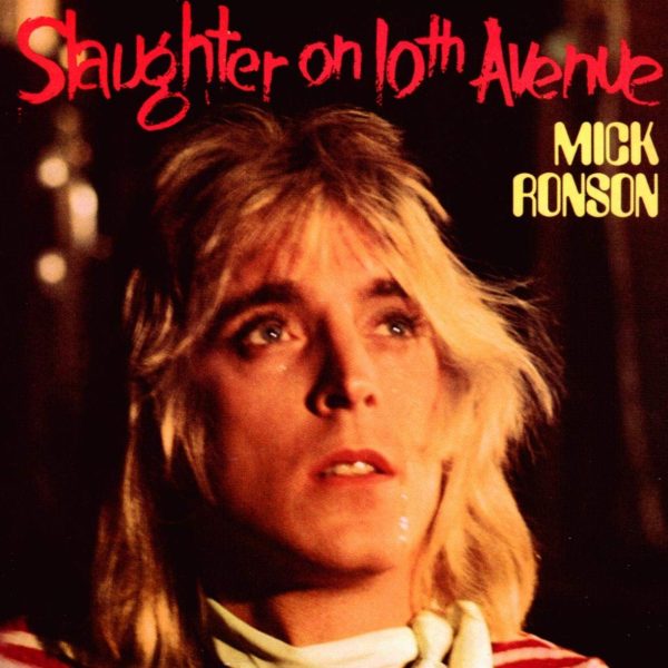 RONSON MICK - SLAUGHTER ON 10th AVENUE