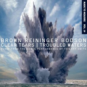 REININGER BROWN - CLEAR TEARS/TROUBLED WATERS CD