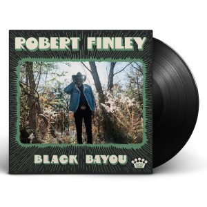 FINLEY ROBERT - BLACK BAYOU LP