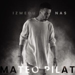 MATEO PILAT - IZMEĐU NAS CD