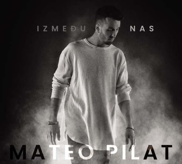MATEO PILAT - IZMEĐU NAS CD