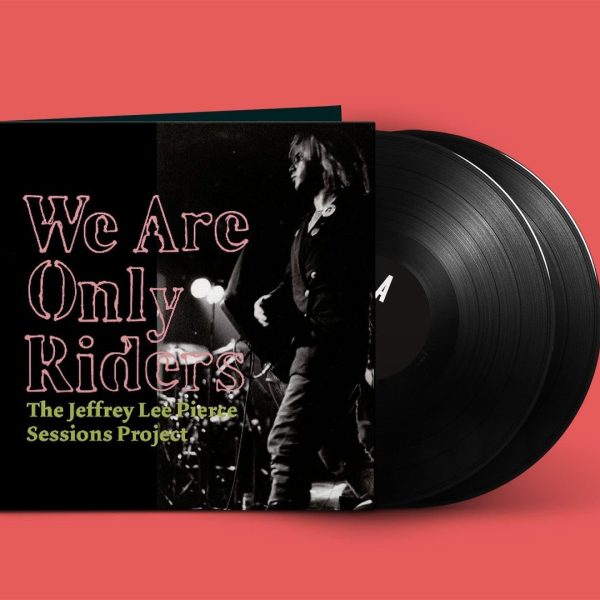 PIERCE JEFFREY LEE PROJECT - WE ARE ONLY RIDERS LP2