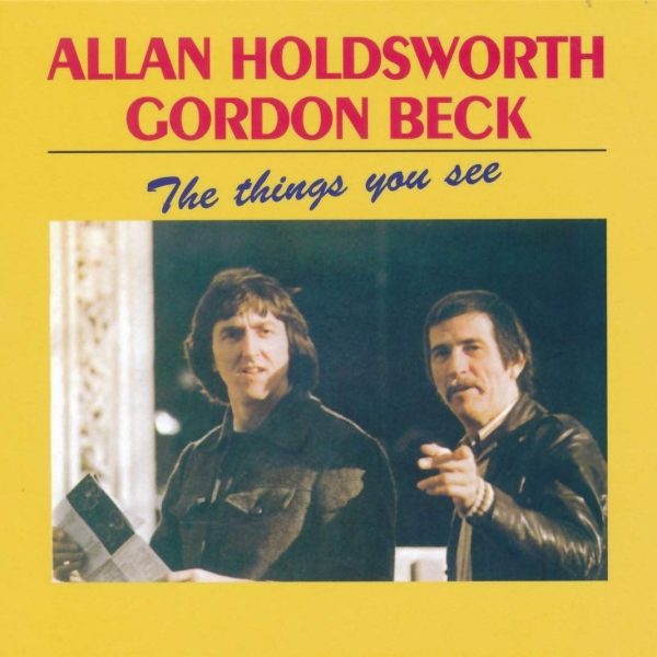 HOLDSWORTH ALLAN/GORDON BECK - THINGS YOU SEE CD