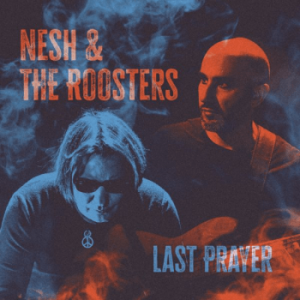 NESH &THE ROOSTERS - LAST PRAYER CD