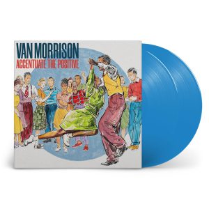 MORRISON VAN - ACCENTUATE THE POSITIVE ltd blue vinyl  LP2
