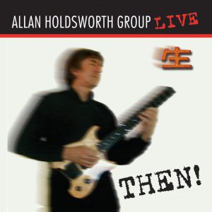 HOLDSWORTH ALLAN - THEN! CD