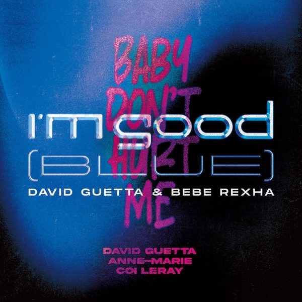 GUETTA DAVID & BEBE REXHA - I'm Good (Blue) / Baby Don't Hurt Me  12" VINYL