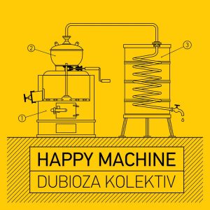 DUBIOZA KOLEKTIV - HAPPY MACHINE LP