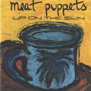 MEAT PUPPERS - UP ON THE SUN LP