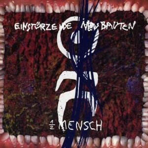 EINSTURZENDE NEUBAUTEN - 1/2 MENSCH CD