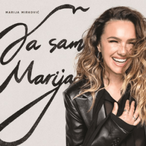MIRKOVIĆ MARIJA - JA SAM MARIJA