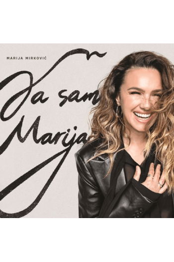 MIRKOVIĆ MARIJA - JA SAM MARIJA