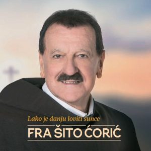 FRA ĆORIĆ ŠITO - LAKO JE DANJU LOVITI SUNCE CD