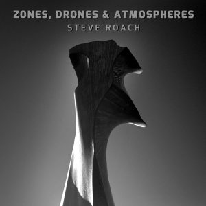 ROACH STEVE - ZONES, DRONES & ATMOSPHERS  CD