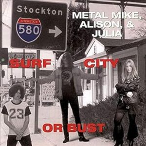 METAL MIKE, ALISON, & JULIA - SURF CITY OR BUST CD