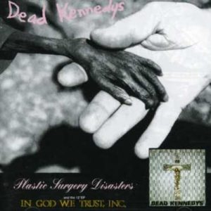 DEAD KENNEDYS - PLASTIC SURGERY DISASTER CD