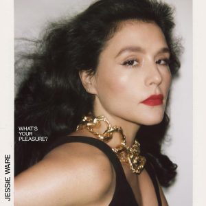 WARE JESSIE - WHAT'S YOUR PLEASURE? CD