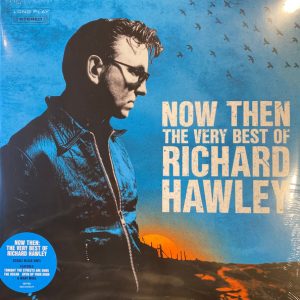HAWLEY RICHARD - NOW THEN-VERY BEST LP2