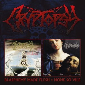 CRYPTOPSY - BLASPHEMY MADE FLESH/NONE SO VILE CD2