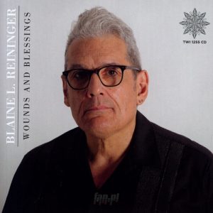 REININGER BLANE L - WOUNDS & BLESSINGS CD