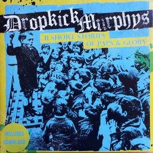 DROPKICK MURPHYS - 11 SHORT STORIES OF PAIN & GLORY LP