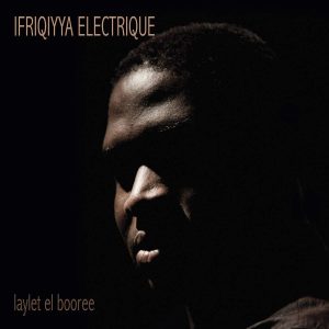 IRRIQIYYA ELECTRIQUE - LAYLET ET BOORE CD