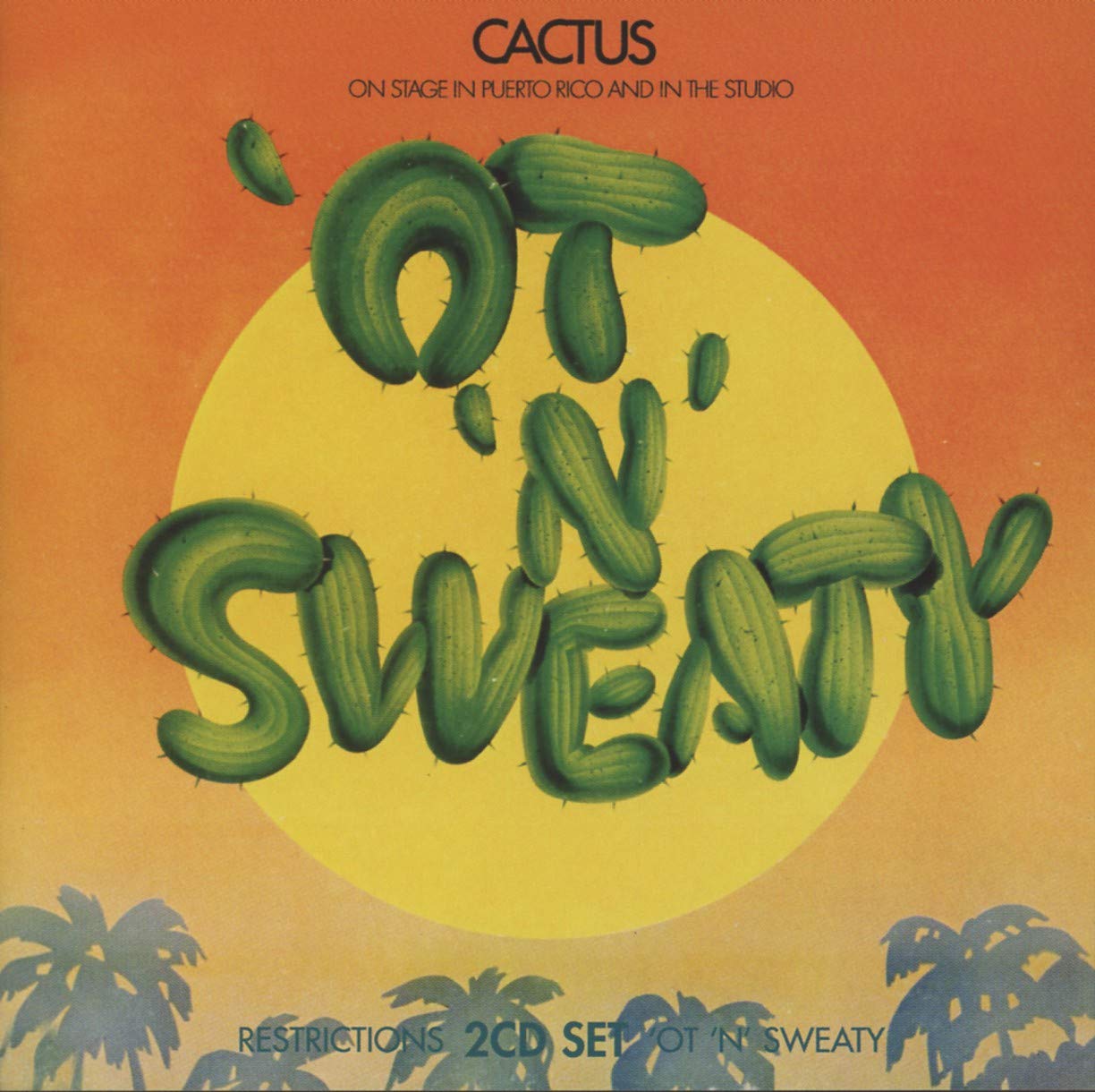 CACTUS - RESTRICTIONS/'OT 'N' SWEATY CD2