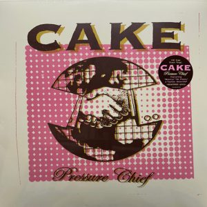 CAKE - PRESSURE CHIEF LP