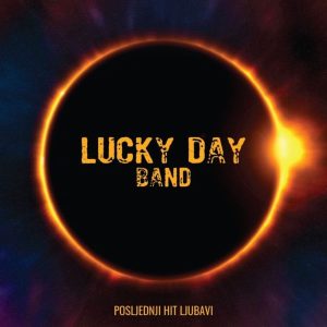 LUCKY DAY BAND - POSLJEDNJI HIT LJUBAVI CD