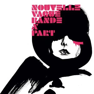 NOUVELLE VAGUE - BANDE A PART 20th aniversary ltd edition LP2