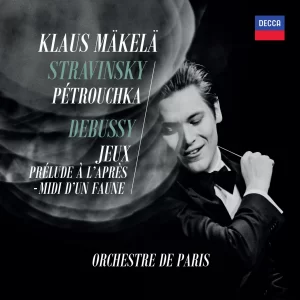 MAKELA KLAUS - STRAVINSKY / PETROUCHKA / DEBUSSY  ORCHESTRE DE PARIS CD