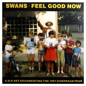 SWANS - FEEL GOOD NOW limited edition LP