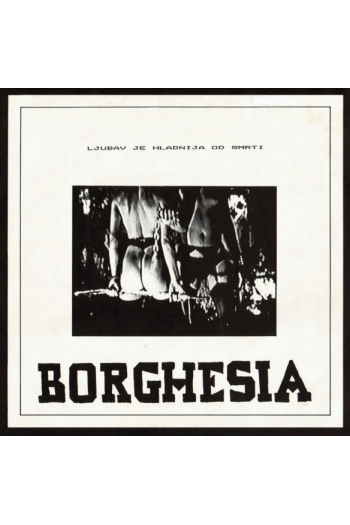 BORGHESIA - LJUBAV JE HLADNIJA OD SMRTI LP