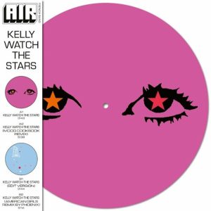AIR - KELLY WATCH THE STARS RSD 2024 picture disc 12''EP