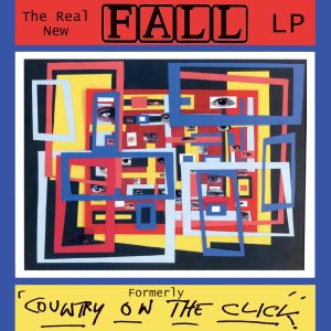 FALL - REAL NEW FALL LP (FORMERLY COUNTRY ON THE CLICK) CD5