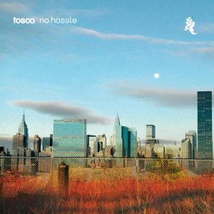 TOSCA - NO HASSLE LP3