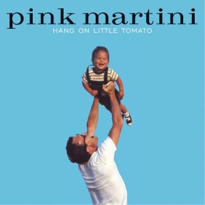 PINK MARTINI - HANG ON LITTLE TOMATO LP2